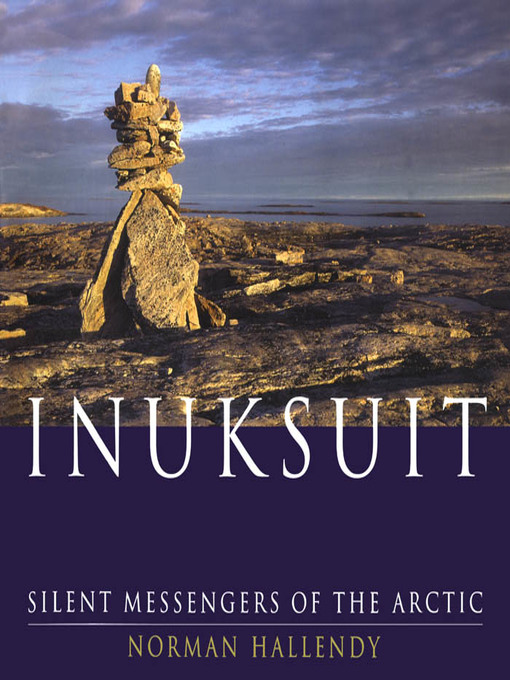 Title details for Inuksuit by Norman Hallendy - Available